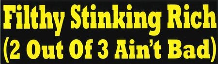 filthy-stinking-rich-bumper-sticker