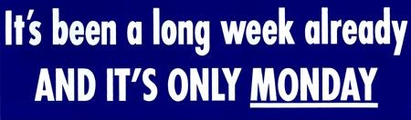 its-only-monday-bumper-sticker