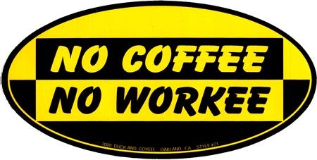 no-coffee-no-workee-bumper-sticker
