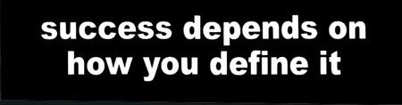 success-depends-on-how-you-define-bumper-sticker