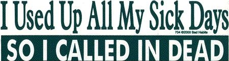 used-up-all-sick-days-bumper-sticker