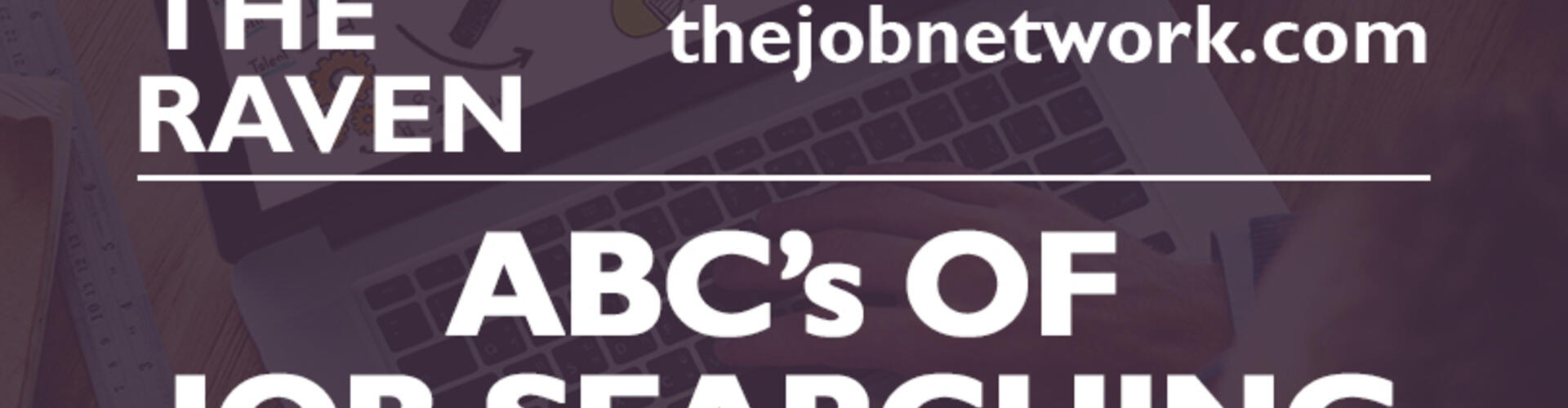 Quote The Raven: The ABC's of Job Searching